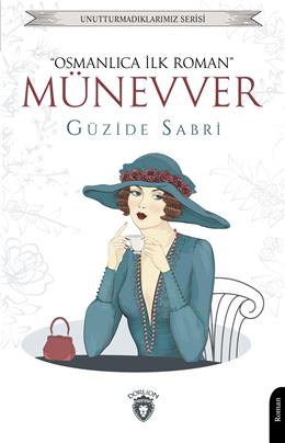 Münevver  "Osmanlıca İlk Roman" Unutturmadıklarımız Serisi